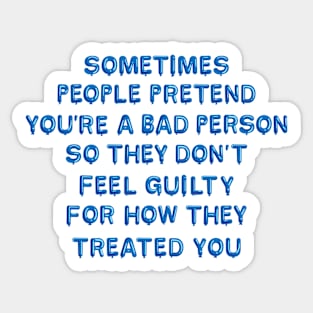 "Sometimes people pretend..." in blue balloons Sticker